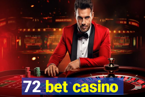 72 bet casino